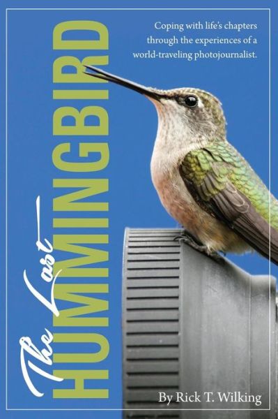 Cover for Rick T Wilking · The Last Hummingbird (Paperback Book) (2016)