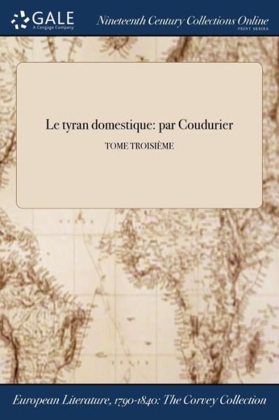 Le Tyran Domestique - Coudurier - Boeken - Gale Ncco, Print Editions - 9781375295802 - 21 juli 2017