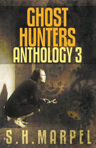 Ghost Hunters Anthology 03 - S H Marpel - Livres - Draft2digital - 9781386859802 - 30 décembre 2018