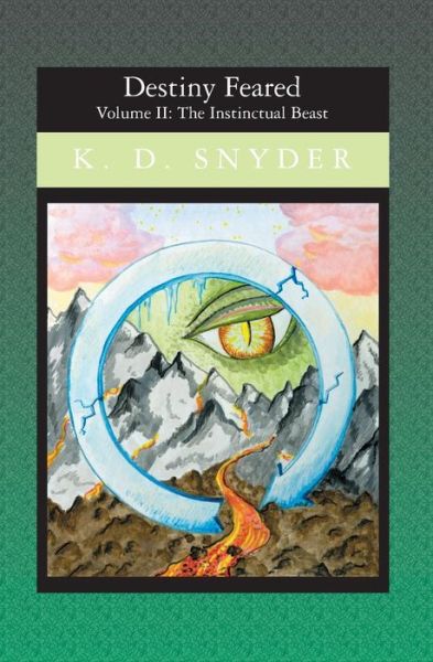 Destiny Feared: Volume Ii: the Instinctual Beast - K. D. Snyder - Books - BookSurge Publishing - 9781419621802 - December 21, 2005