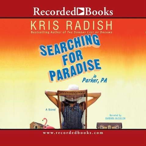 Cover for Kris Radish · Searching for Paradise in Parker, Pa (Audiobook (CD)) (2008)