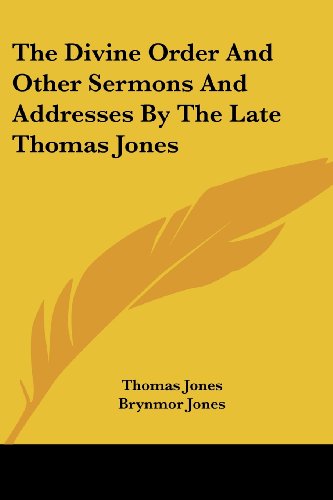 Cover for Thomas Jones · The Divine Order and Other Sermons and Addresses by the Late Thomas Jones (Paperback Book) (2006)