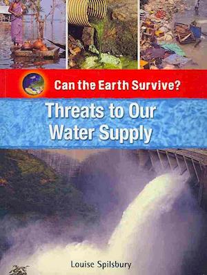 Cover for Louise Spilsbury · Threats to our water supply (Book) (2009)