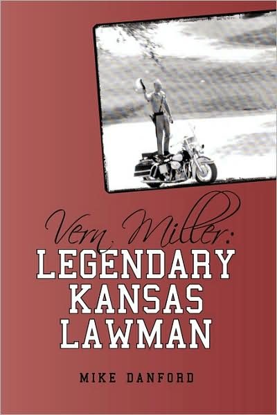 Cover for Mike Danford · Vern Miller: Legendary Kansas Lawman (Paperback Book) (2009)