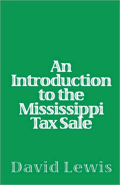 Cover for David Lewis · An Introduction to the Mississippi Tax Sale (Pocketbok) (2009)