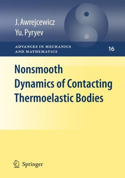 Cover for Jan Awrejcewicz · Nonsmooth Dynamics of Contacting Thermoelastic Bodies - Advances in Mechanics and Mathematics (Pocketbok) [Softcover reprint of hardcover 1st ed. 2009 edition] (2010)