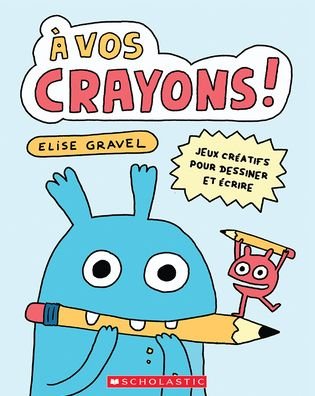 Cover for Elise Gravel · A Vos Crayons! (Taschenbuch) (2022)