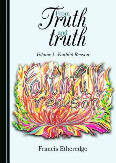 From Truth and truth - Francis Etheredge - Książki - Cambridge Scholars Publishing - 9781443886802 - 1 lutego 2016