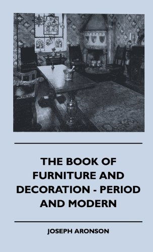 Cover for Joseph Aronson · The Book of Furniture and Decoration - Period and Modern (Hardcover Book) (2010)