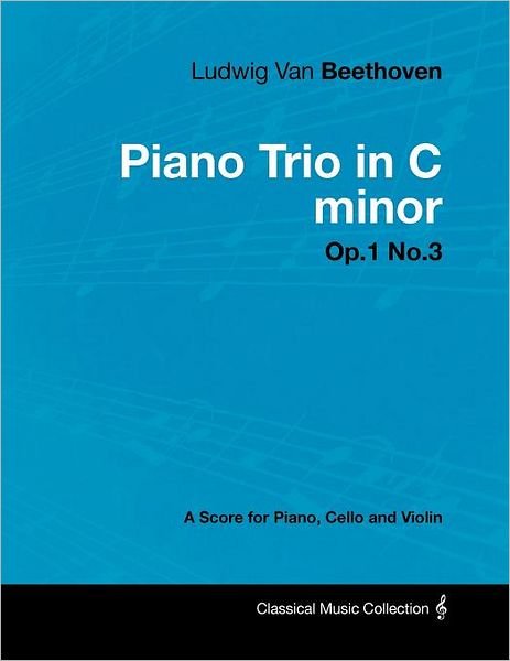 Cover for Ludwig Van Beethoven · Ludwig Van Beethoven - Piano Trio in C Minor - Op.1 No.3 - a Score Piano, Cello and Violin (Paperback Bog) (2012)