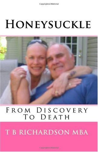 Cover for T B Richardson Mba · Honeysuckle: from Discovery to Death (Taschenbuch) (2010)