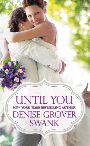 Cover for Denise Grover Swank · Until You - Bachelor Brotherhood (Paperback Book) (2017)