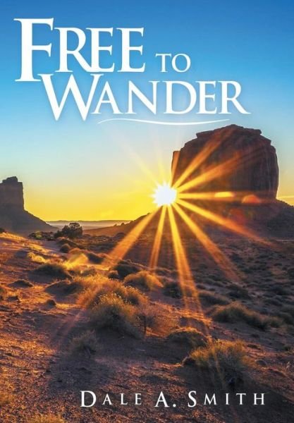 Cover for Dale A. Smith · Free to Wander (Innbunden bok) (2014)