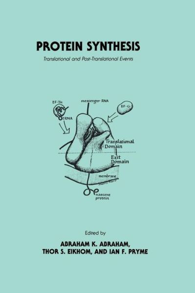 Protein Synthesis: Translational and Post-Translational Events - Experimental and Clinical Neuroscience - Abraham K. Abraham - Books - Humana Press Inc. - 9781461297802 - November 6, 2011