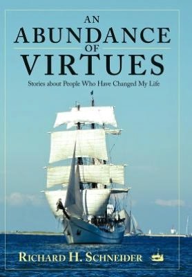 Cover for Richard H. Schneider · An Abundance of Virtues: Stories About People Who Have Changed My Life (Hardcover Book) (2012)