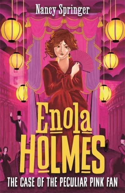 Enola Holmes 4: The Case of the Peculiar Pink Fan - Enola Holmes - Nancy Springer - Kirjat - Hot Key Books - 9781471410802 - torstai 24. kesäkuuta 2021