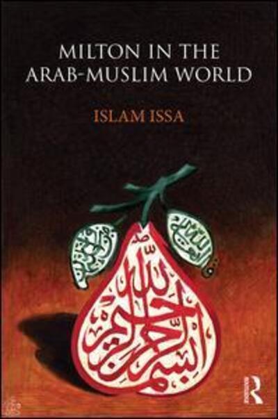 Cover for Islam Issa · Milton in the Arab-Muslim World (Hardcover Book) (2016)