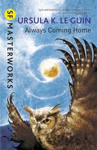 Always Coming Home - S.F. Masterworks - Ursula K. Le Guin - Böcker - Orion Publishing Co - 9781473205802 - 14 juli 2016