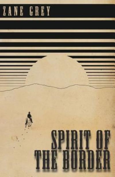 Cover for Zane Grey · Spirit of the Border (Paperback Book) (2016)