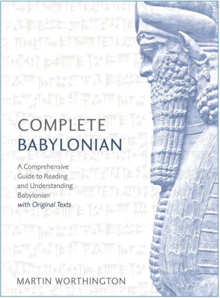 Cover for Martin Worthington · Complete Babylonian: A Comprehensive Guide to Reading and Understanding Babylonian, with Original Texts (Paperback Book) (2018)