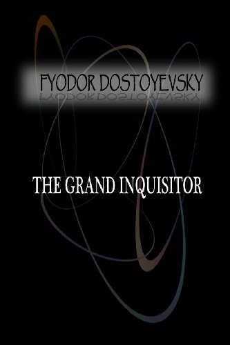 The Grand Inquisitor - Fyodor Dostoyevsky - Books - CreateSpace Independent Publishing Platf - 9781477405802 - May 5, 2012