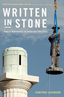 Cover for Sanford Levinson · Written in Stone: Public Monuments in Changing Societies - Public Planet Books (Paperback Book) [Anniversary, Twentieth Anniversary Edition with Ne edition] (2018)