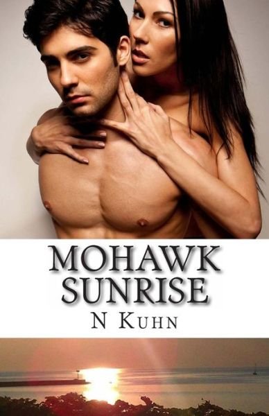 Cover for N Kuhn · Mohawk Sunrise (Mohawk Series) (Taschenbuch) [Lrg edition] (2012)