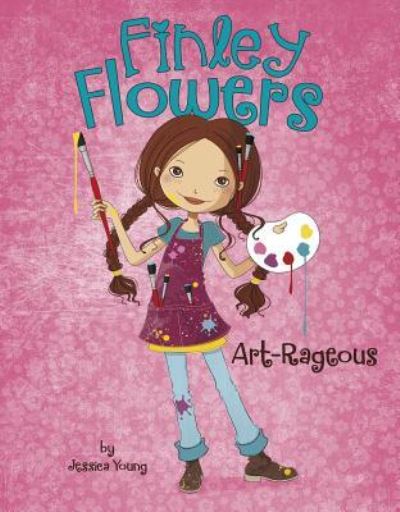 Cover for Jessica Young · Finley Flowers (4): Art-Rageous (Paperback Book) (2016)