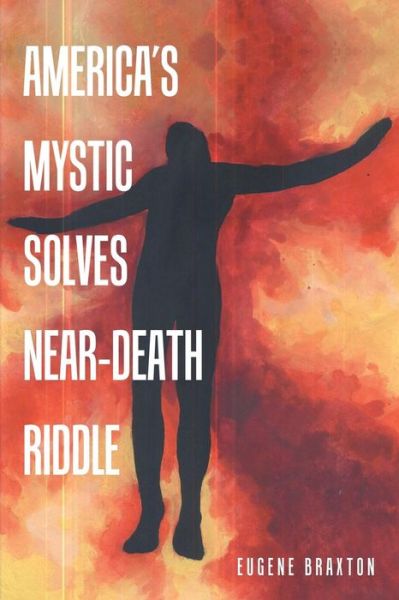 Cover for Eugene Braxton · America's Mystic Solves Near-death Riddle (Paperback Book) (2014)