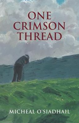 Cover for Micheal O'Siadhail · One Crimson Thread (Paperback Book) (2017)