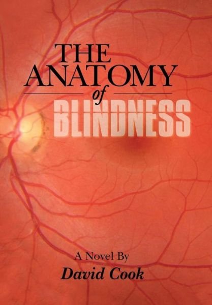 Cover for David Cook · The Anatomy of Blindness (Inbunden Bok) (2013)