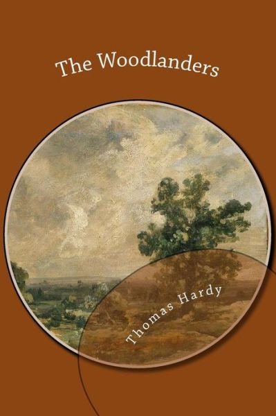 The Woodlanders - Thomas Hardy - Books - Createspace - 9781482607802 - February 21, 2013