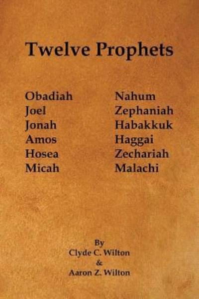 Cover for Clyde C Wilton · Twelve Prophets (Paperback Bog) (2015)