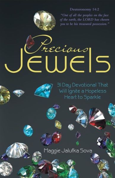 Cover for Maggie Jalufka Sova · Precious Jewels: 31 Day Devotional That Will Ignite a Hopeless Heart to Sparkle (Paperback Book) (2015)