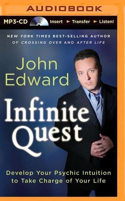 Cover for John Edward · Infinite Quest: Develop Your Psychic Intuition to Take Charge of Your Life (MP3-CD) (2014)