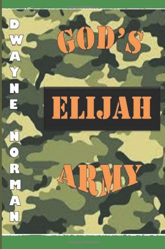 Cover for Dwayne Norman · God's Elijah Army (Paperback Book) (2013)