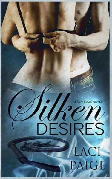 Cover for Laci Paige · Silken Desires: Silken Edge #2 (Silken Edge Series) (Volume 2) (Paperback Book) (2013)