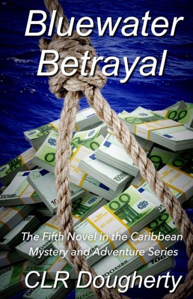 Cover for C L R Dougherty · Bluewater Betrayal (Paperback Book) (2013)