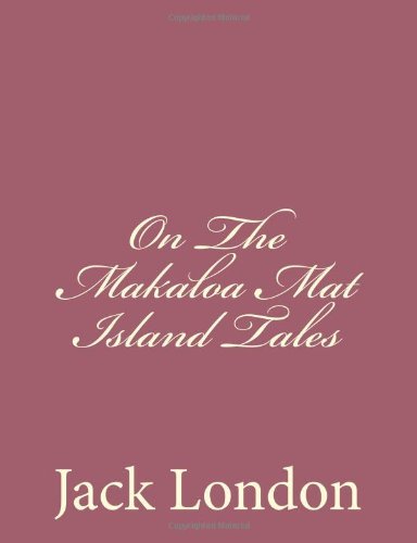 Cover for Jack London · On the Makaloa Mat Island Tales (Paperback Book) (2013)