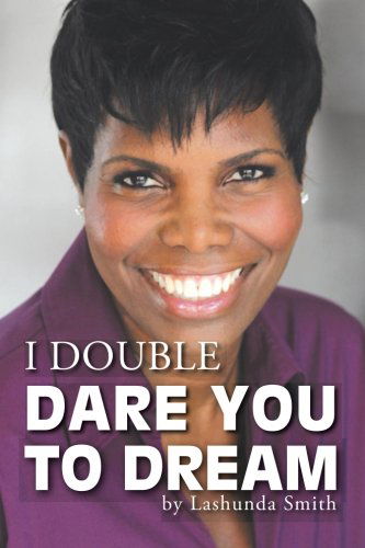 Cover for Lashunda Smith · I Double Dare You to Dream (Paperback Book) (2014)