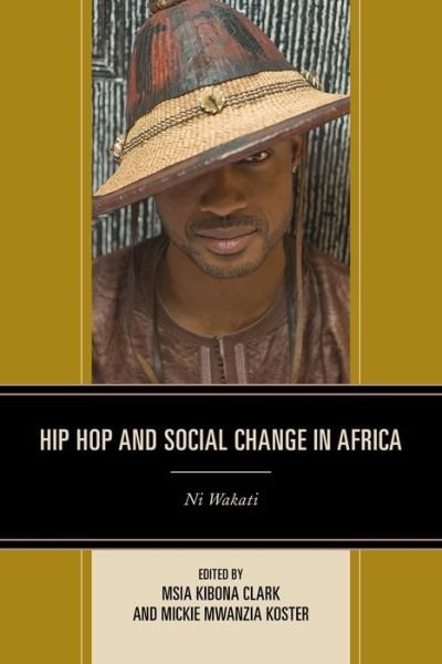 Cover for Msia Kibona Clark · Hip Hop and Social Change in Africa: Ni Wakati (Pocketbok) (2016)