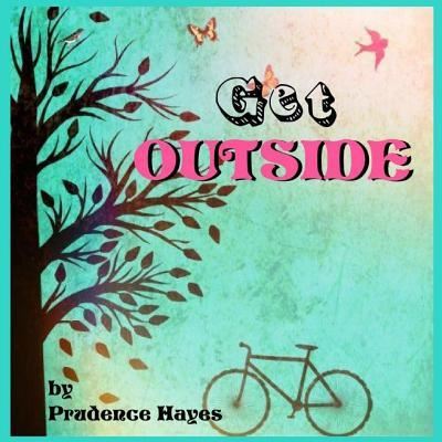 Cover for Prudence Hayes · Get Outside (Paperback Book) (2014)