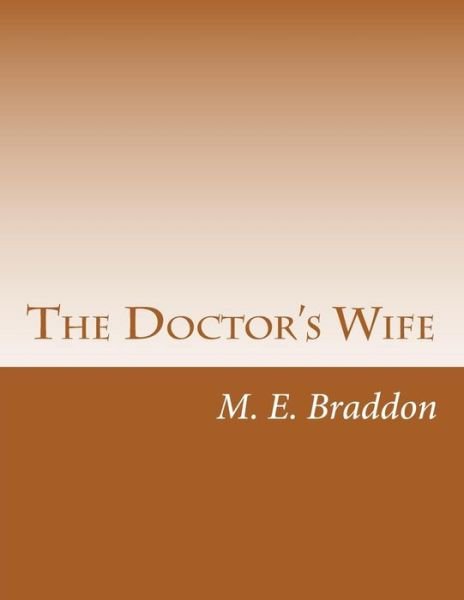 Cover for M E Braddon · The Doctor's Wife (Paperback Book) (2014)