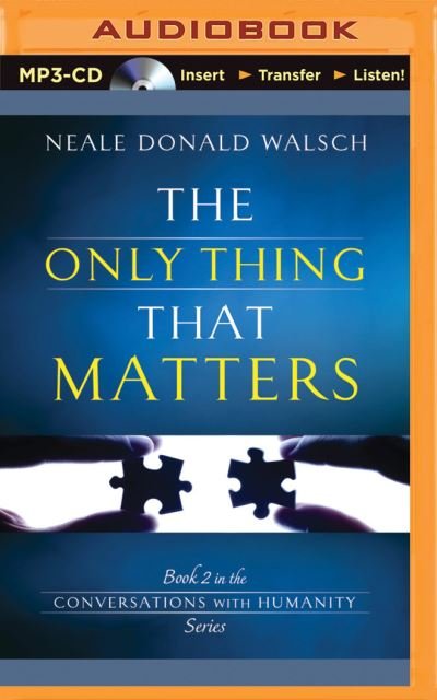 Cover for Neale Donald Walsch · The Only Thing That Matters (CD) (2015)