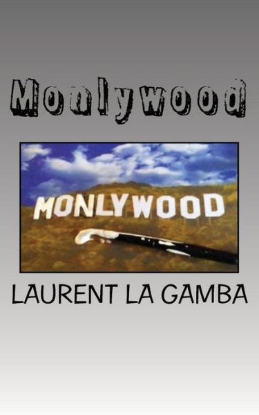 Cover for Laurent La Gamba · Monlywood (Paperback Book) (2014)