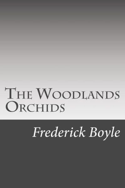 Cover for Frederick Boyle · The Woodlands Orchids (Paperback Book) (2015)
