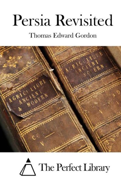 Cover for Thomas Edward Gordon · Persia Revisited (Paperback Book) (2015)