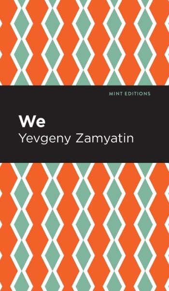 Cover for Yevgeny Zamyatin · We - Mint Editions (Hardcover Book) (2021)