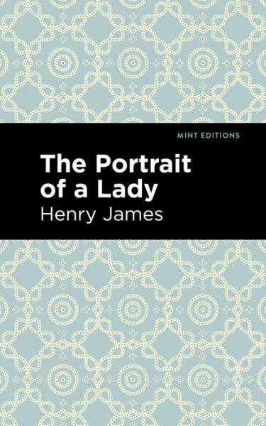 Cover for Henry James · The Portrait of a Lady - Mint Editions (Hardcover Book) (2020)