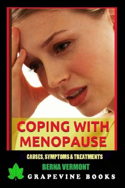 Cover for Berna Vermont · Coping with Menopause: Causes, Symptoms and Treatments (Paperback Book) (2015)